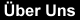 &Uuml;ber Uns